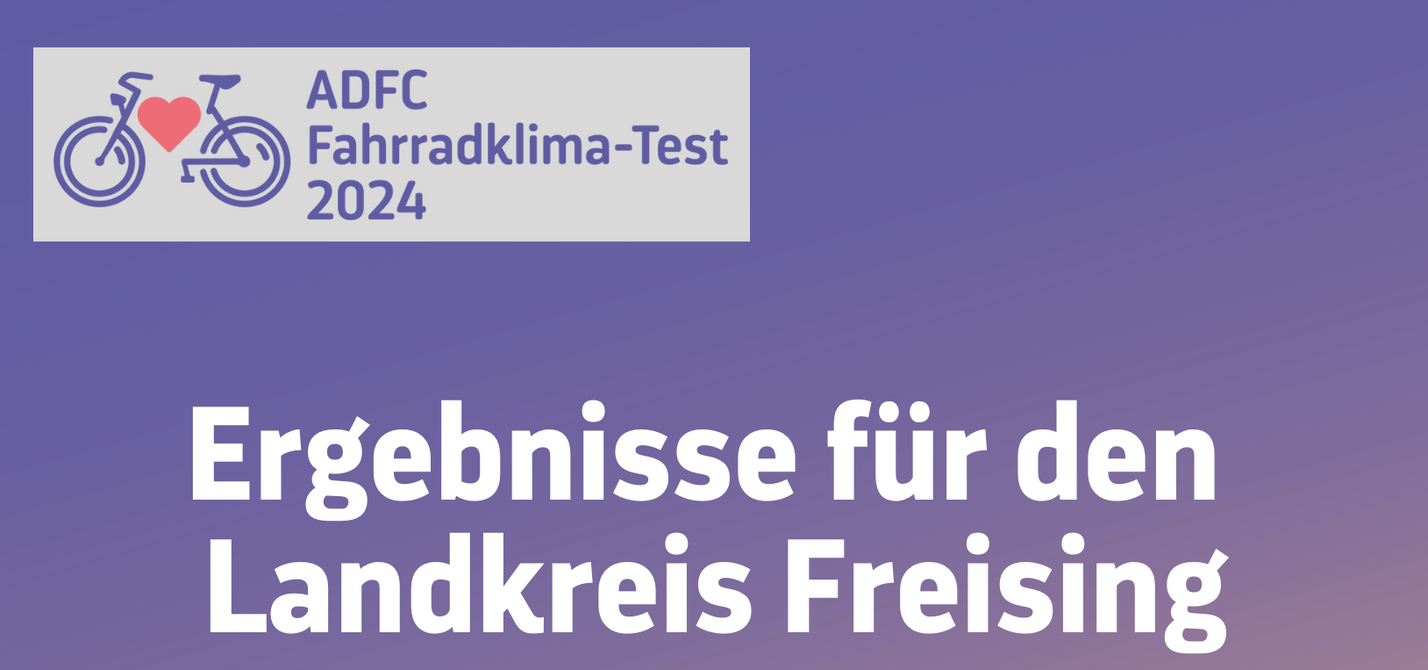 Fahrradklima-Test 2024: Ergebnisse für den Landkreis Freising