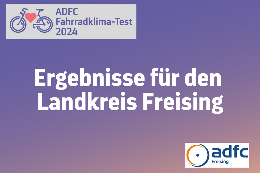 Fahrradklima-Test 2024: Ergebnisse für den Landkreis Freising Fahrradklima-Test 2024: Ergebnisse für den Landkreis Freising